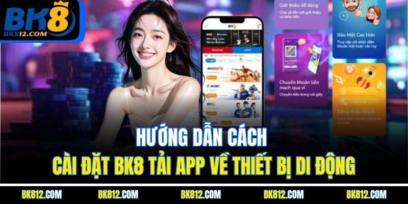 Hướng dẫn cách cài đặt BK8 tải app về thiết bị di động